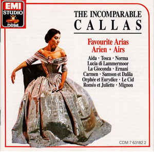 The Incomparable Callas Favourite Arias