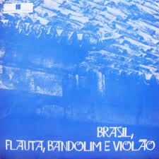 Brasil Flauta Bandolim E Violao
