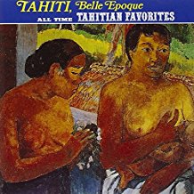 Tahiti Belle Epoque All Time Thahitian Favorites