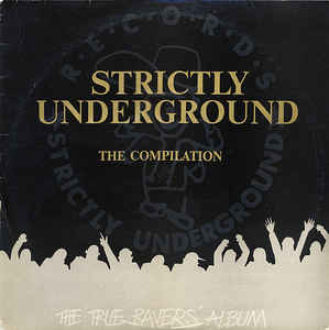 Strictly Underground The Compilation The True Ravers Album