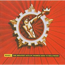 Bang The Greatest Hits Of Frankie Goes To Hollywood