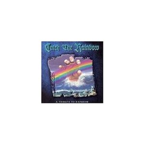 Catch The Rainbow - A Tribute To Rainbow