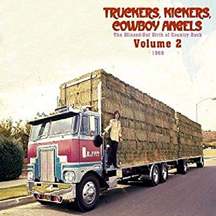 Truckers Kickers Cowboy Angels The Blissed Out ..Vol2