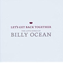 Let's Get Back Together The Love Songs Of Billy Ocean