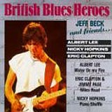 British Blues Heroes - Jeff Beck And Friends...