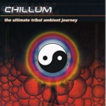 Chillum The Ultimate Tribal Ambient Journey