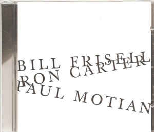 Bill Frisell Ron Carter Paul Motian