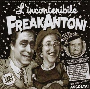 L'incontenibile Freak Antoni 1981-2004