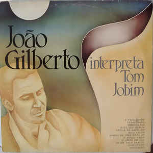 Joao Gilberto Interpreta Tom Jobim