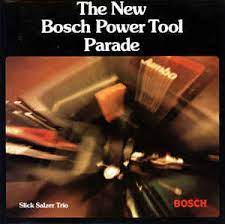 The New Bosch Power Tool Parade