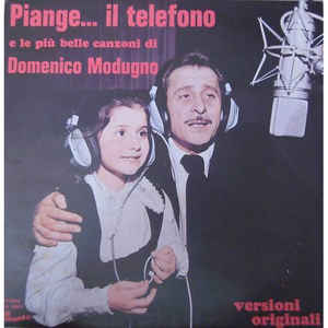 Piange Il Telefono E Le Più Belle Canzoni Di Modugno
