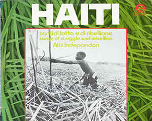 Haiti Canti Di Lotta E Di Ribellione / Songs Of Struggle ..