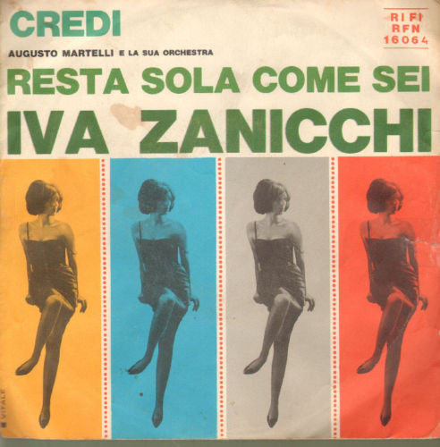 Credi / Resta Sola Come Sei