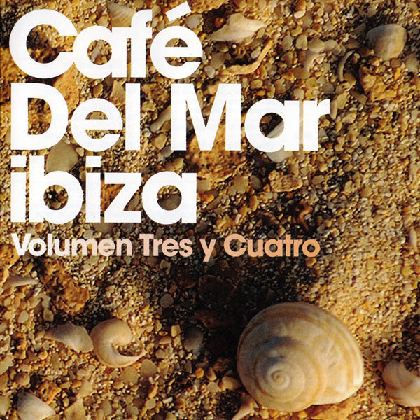 Café Del Mar Ibiza - Volumen Tres Y Cuatro