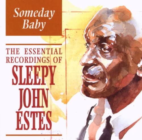 The Essential Recordings Of Sleepy John Estes