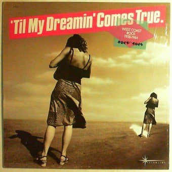 Til My Dreamin' Comes True - West Coast Teen Rock 1958-1964