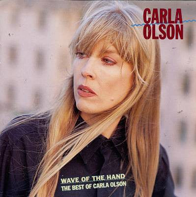 Wave Of The Hand The Best Of Carla Olson