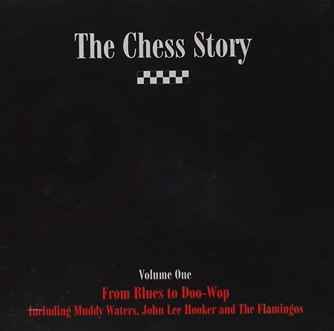 The Chess Story Volume One - From Blues To Doo-Wop
