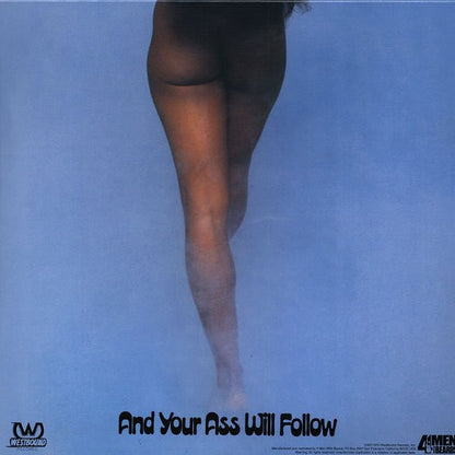 Free Your Mind And Your Ass Will Follow