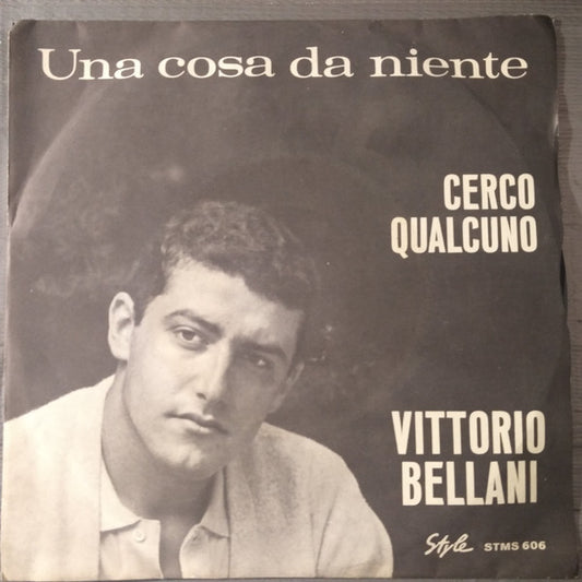 Una Cosa Da Niente / 	Cerco Qualcuno