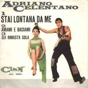 Stai Lontana Da Me / Sei Rimasta Sola / Amami E Baciami