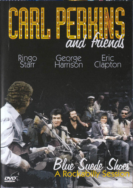 Blue Suede Shoes A Rockabilly Session With Carl Perkins And Friends