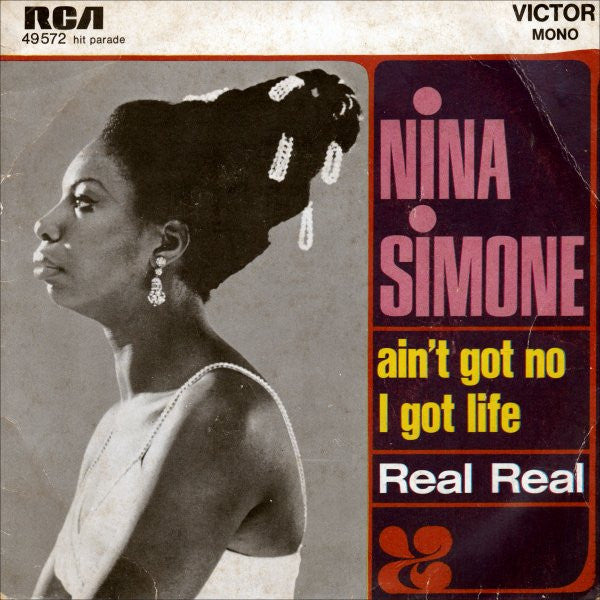 Ain't Got No I Got Life / Real Real
