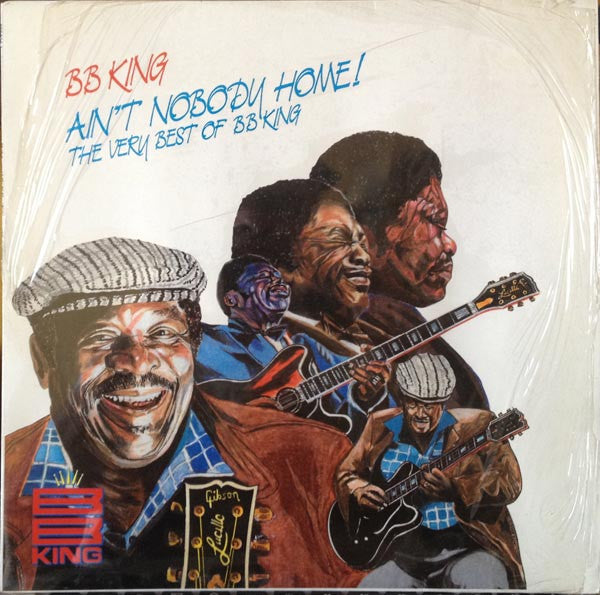 Ain't Nobody Home The Very Best Of BB King