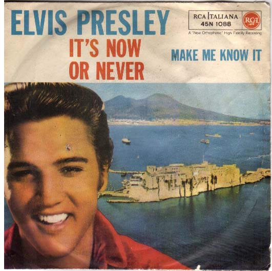 It's Now Or Never / Make Me Know It