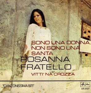 Sono Una Donna Non Sono Una Santa / Vitti Na Crozza