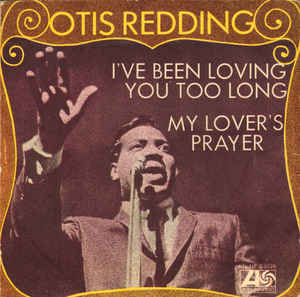 I've Been Loving You Too Long / My Lover's Prayer