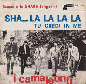Sha La La La La / Tu Credi In Me