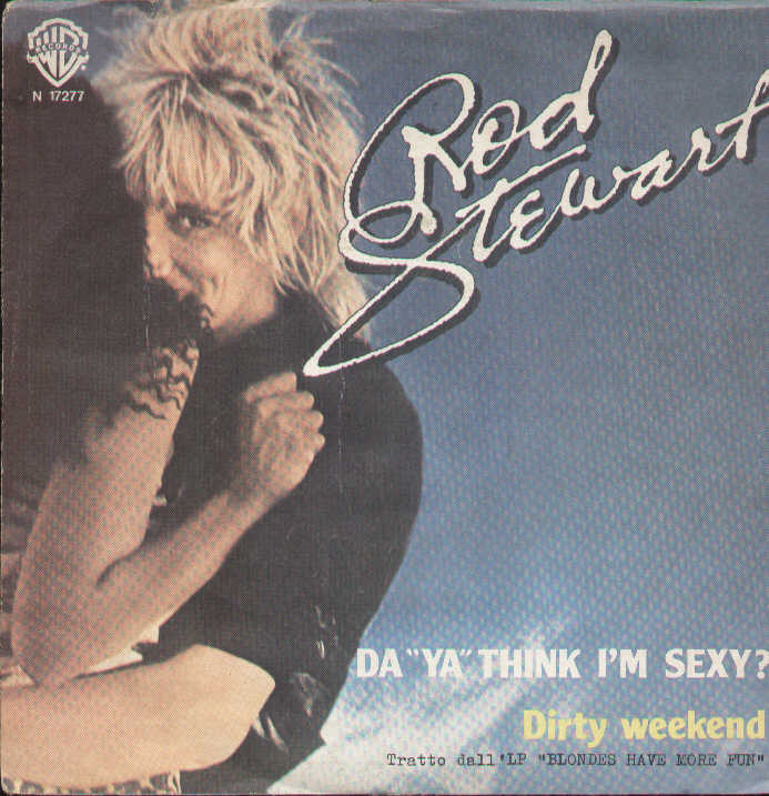 Da Ya Think I'm Sexy / Dirty Weekend