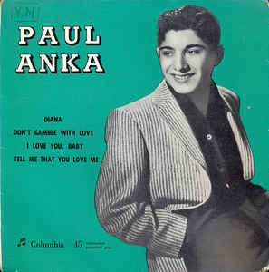 Diana / Don't Gamble With Love / I Love You, Baby / Tell ..