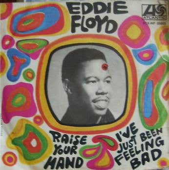 Raise Your Hand / I've Just Been Feeling So Bad