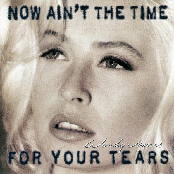Now Ain't The Time For Your Tears