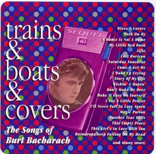 Trains & Boats & Covers. The Songs Of Burt Bacharach
