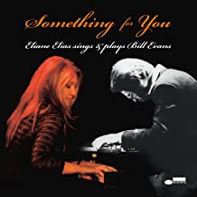 Something For You Eliane Elias Sings & Plays Bill Evans