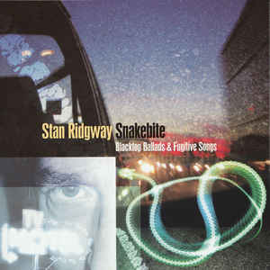 Snakebite Blacktop Ballads & Fugitive Songs