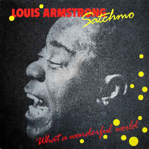 Satchmo What A Wonderful World