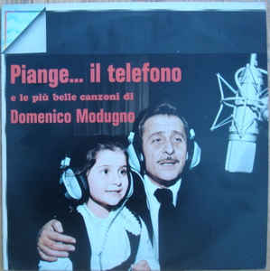 Piange Il Telefono E Le Più Belle Canzoni Di Domenico ..