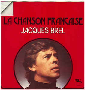 Jacques Brel ?# La Chanson Francaise
