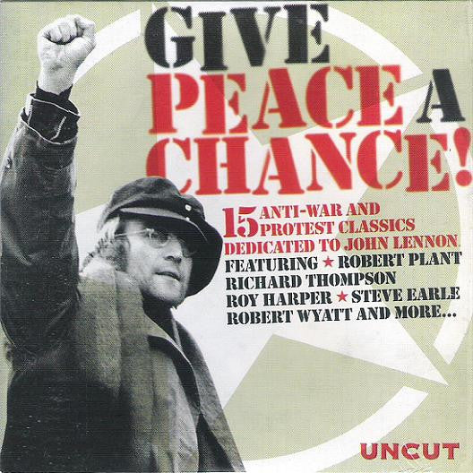 Give Peace A Chance! 15 Anti-War And Protest Classics Dedicated To John Lennon