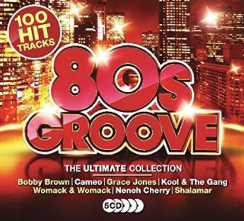 100 Hit Tracks 80s Groove The Ultimate Collection