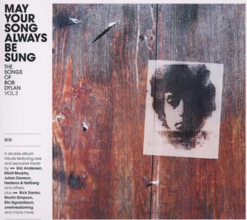 May Your Song Always Be Sung The Songs Of Bob Dylan Vol.3