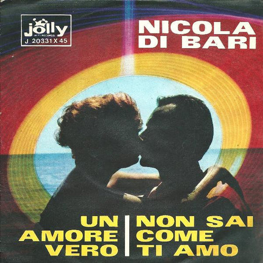 Non Sai Come Ti Amo / Un Amore Vero