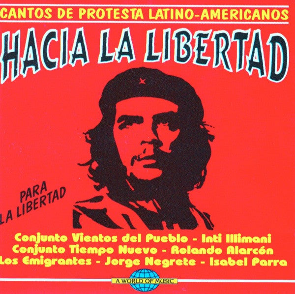 Hacia La Libertad Cantos De Protesta Latino Americanos