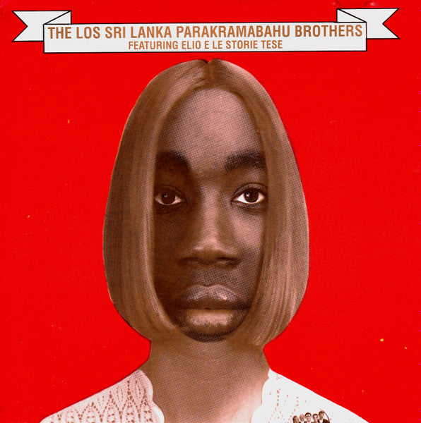 The Los Sri Lanka Parakramabahu Brothers Featuring Elio E Le Storie Tese