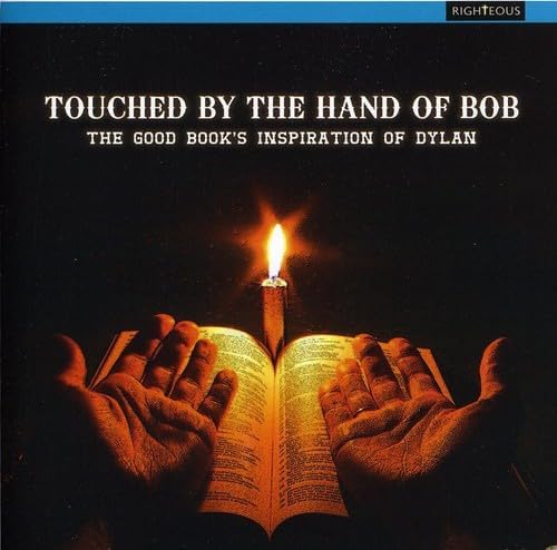 Touched By The Hand Of Bob - The Good Book's Inspiration Of Dylan