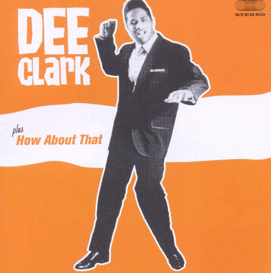 Dee Clark / How About That